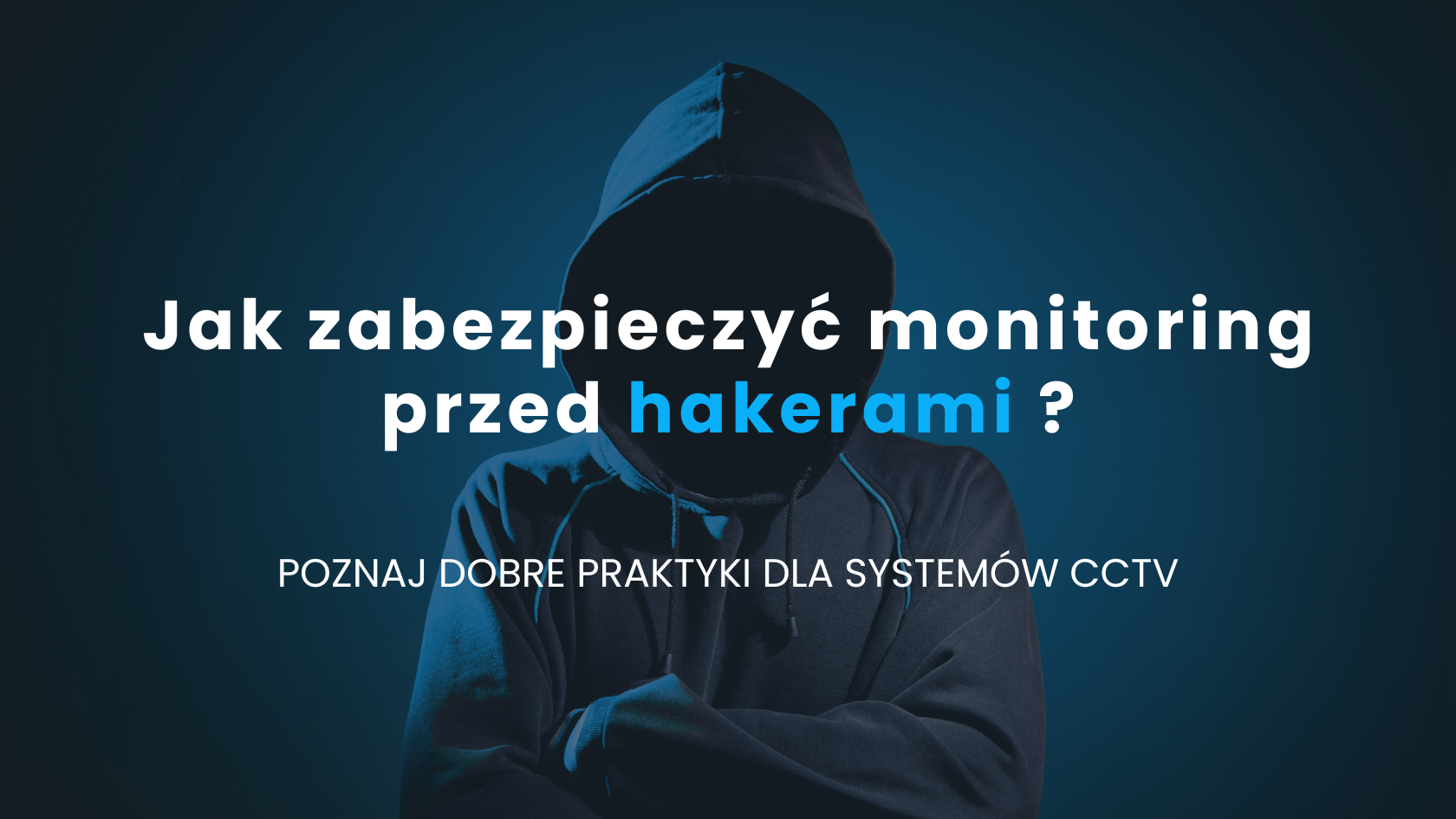 cctv-zabezpieczenia-przed-hakerami